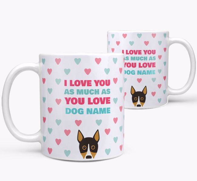 Personalised {breedFullName} 'I Love You As Much As You Love {dogsName}' Mug